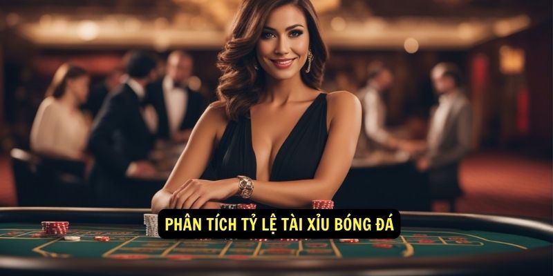 Phân Tích Tỷ Lệ Tài Xỉu Bóng Đá