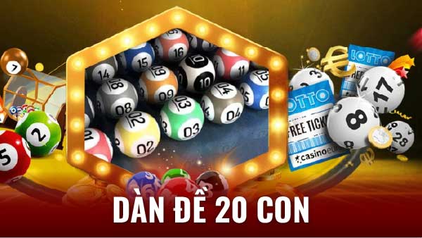 Dàn Đề 20 Con - Giúp Bạn Chiến Thắng Lô Đề!