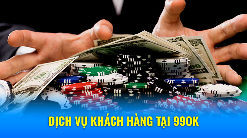 Dịch vụ khách hàng tại 99OK